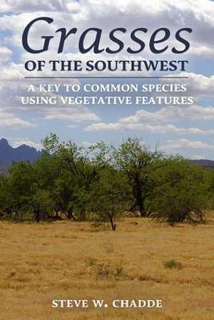 Grasses of the Southwest de Steve W. Chadde