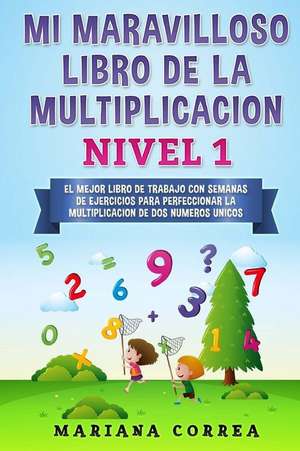 Mi Maravilloso Libro de la Multiplicacion Nivel 1 de Mariana Correa