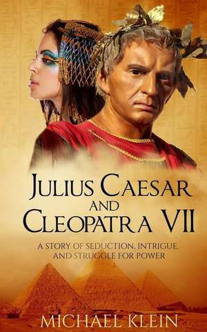 Julius Caesar and Cleopatra VII de Micheal Klein