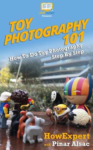 Toy Photography 101 de Howexpert Press