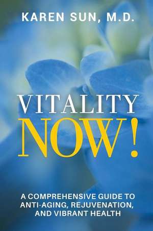 Vitality Now! de Sun, M. D. Karen