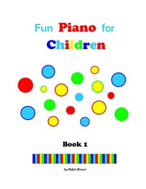 Fun Piano for Children de Robin Brown