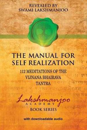 The Manual for Self Realization de Swami Lakshmanjoo