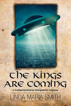 The Kings Are Coming de Smith, Linda Maria