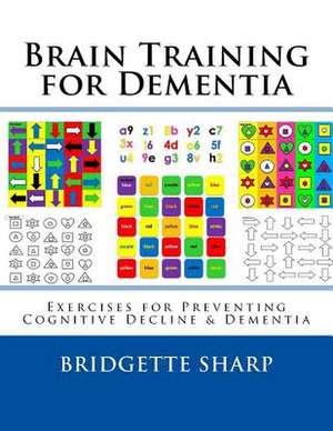 Brain Training for Dementia de Bridgette Sharp