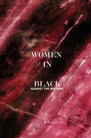 WOMEN IN BLACK AGAINST THE MACHINE de Kewalnam Christ