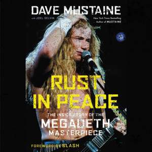 Rust in Peace: The Inside Story of the Megadeth Masterpiece de Joel Selvin