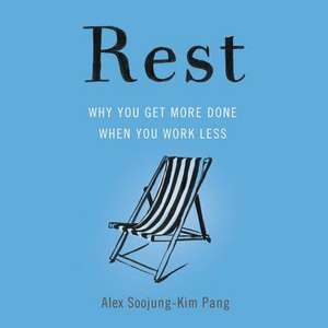 Rest de Alex Soojung-Kim Pang