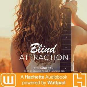 Blind Attraction: A Hachette Audiobook Powered by Wattpad Production de Steffanie Tan