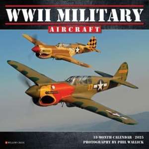 WWII Military Aircraft 2025 7 X 7 Mini Wall Calendar de Willow Creek Press