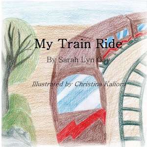 My Train Ride de Sarah Lyn Gay