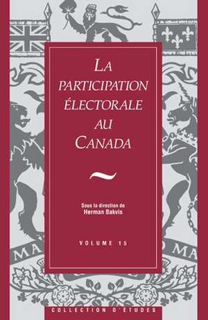 La Participation Electorale Au Canada: Royal Commission on Electoral Reform de Andre Blais