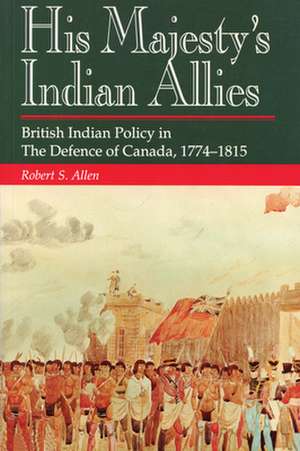 His Majesty's Indian Allies de Robert S. Allen