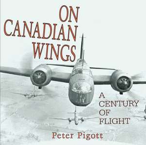 On Canadian Wings de Peter Pigott