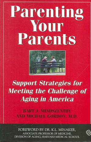 Parenting Your Parents de Bart J. Mindszenthy