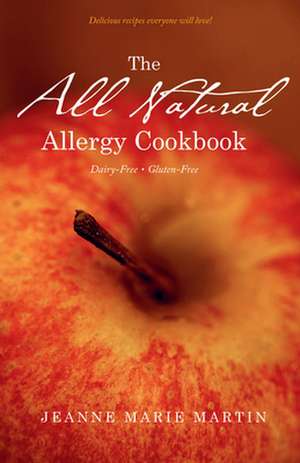 All Natural Allergy Cookbook de Jeanne Marie Martin