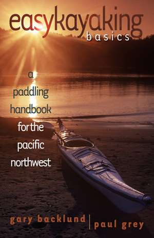 Easy Kayaking Basics de Gary Backlund