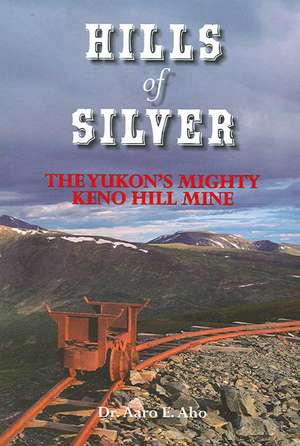 Hills of Silver de Aaro E. Aho