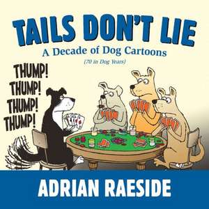 Tails Don't Lie de Adrian Raeside