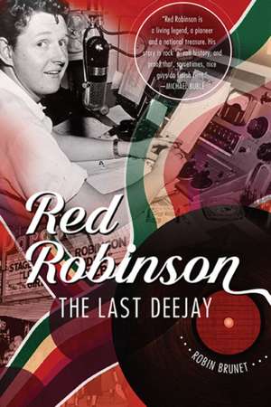 Red Robinson: The Last Deejay de Robin Brunet