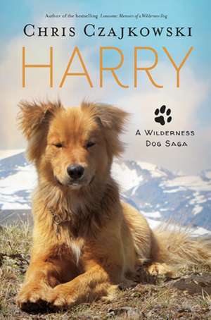 Harry: A Wilderness Dog Saga de Chris Czajkowski