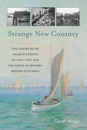 Strange New Country de Geoff Meggs