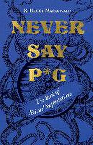 Never Say P*g de R. Bruce Macdonald