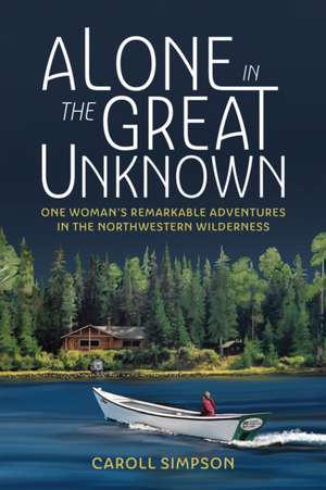 Alone in the Great Unknown de Caroll Simpson