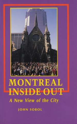 Montreal Inside Out de John Sobol