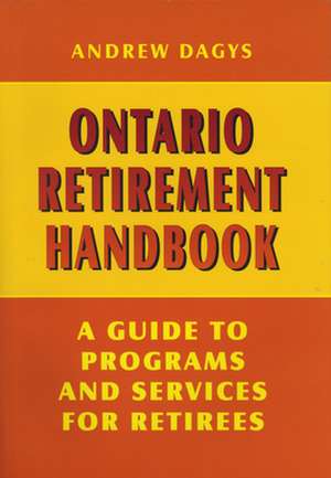 Ontario Retirement Handbook de Andrew Dagys