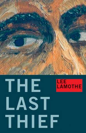 The Last Thief de Lee Lamothe