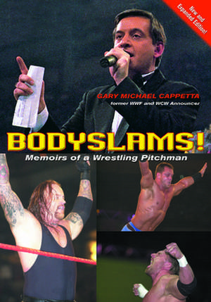 Bodyslams!: Memoirs of a Wrestling Frontman de Gary Michael Cappetta