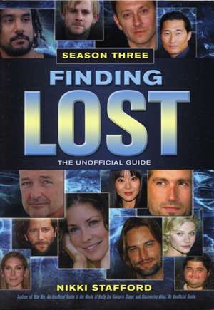 Finding Lost - Season Three: The Unofficial Guide de Nikki Stafford