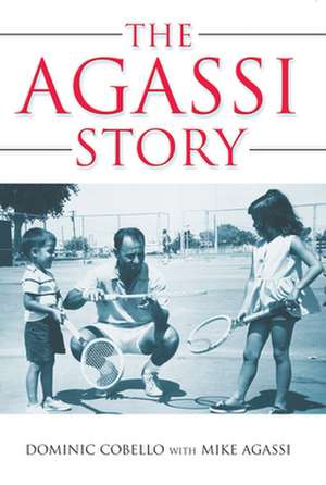 The Agassi Story de Dominic Cobello