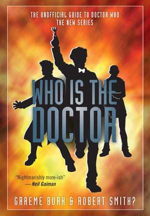 Who is the Doctor: The Unofficial Guide to Doctor Who de Roberta Smith