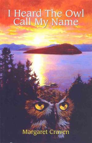 I Heard the Owl Call My Name de Margaret Craven