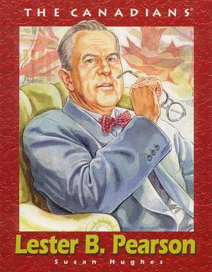 Lester B. Pearson de Susan Hughes