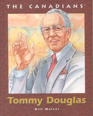 Tommy Douglas de Bill Waiser