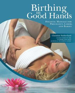 Birthing in Good Hands de Christine Sutherland