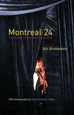 Montreal 24: Twenty-four Hours in the Life of a City de Bill Brownstein