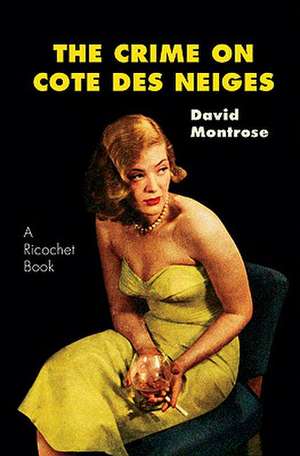 The Crime on Cote des Neiges de David Montrose