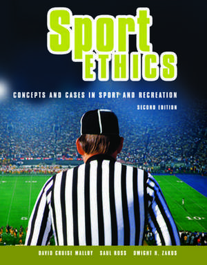 Sport Ethics: Concepts and Cases in Sport and Recreation de David Cruise Malloy