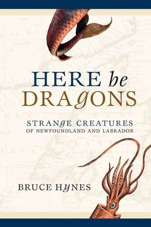 Here Be Dragons de Bruce Hynes