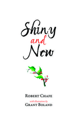 Shiny and New de Robert Chafe