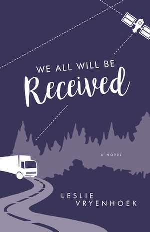 We All Will Be Received de Leslie Vryenhoek