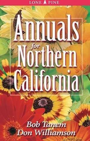 Annuals for Northern California de Bob Tanem