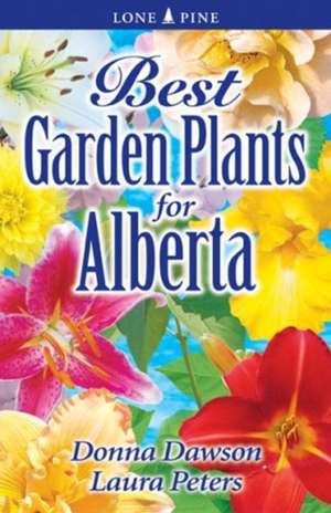 Best Garden Plants for Alberta de Donna Dawson