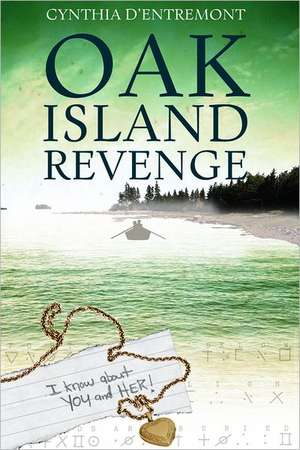 Oak Island Revenge: A Jonah Morgan Mystery de Cynthia d'Entremont