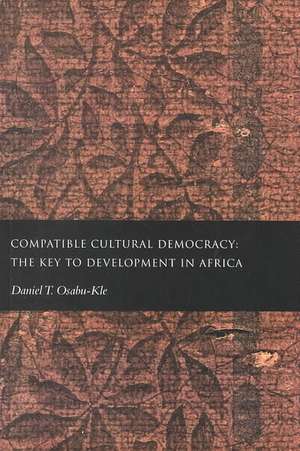 Compatible Cultural Democracy de Daniel T Osabu-Kle