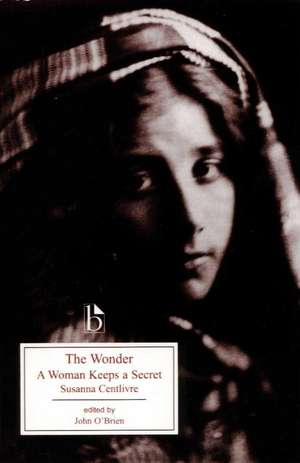 The Wonder: A Woman Keeps a Secret de Susanna Centlivre